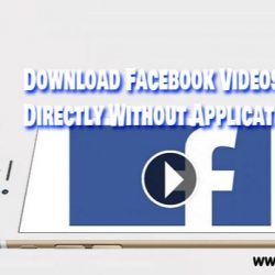 Download Facebook Videos Directly Without Application