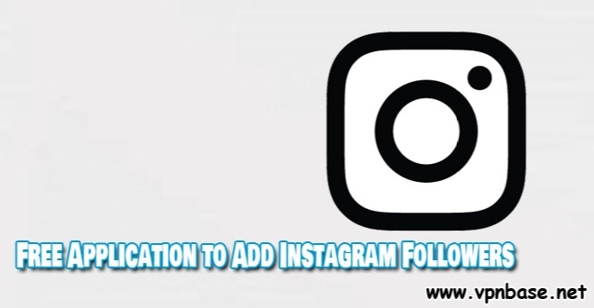 Free Application to Add Instagram Followers