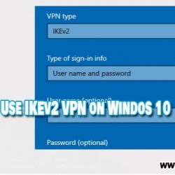 How to Use IKEv2 VPN on Windos 10
