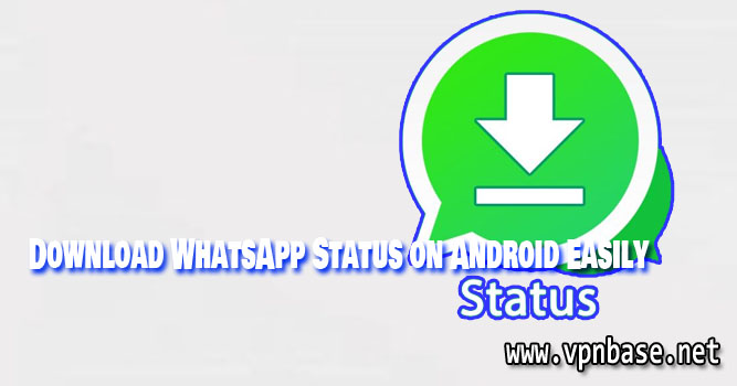Download WhatsApp Status on Android Easily